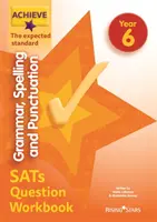 Achieve Grammar, Spelling and Punctuation SATs Question Workbook The Expected Standard Anno 6 - Achieve Grammar, Spelling and Punctuation SATs Question Workbook The Expected Standard Year 6