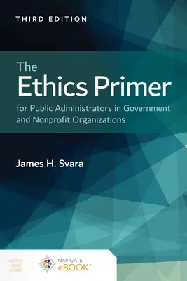 Primer di etica per gli amministratori pubblici delle organizzazioni governative e non profit - The Ethics Primer for Public Administrators in Government and Nonprofit Organizations