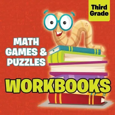 Libri di lavoro per la terza elementare: Giochi e puzzle di matematica - Third Grade Workbooks: Math Games & Puzzles