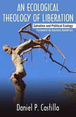 Teologia ecologica della liberazione: Salvezza ed ecologia politica - Ecological Theology of Liberation: Salvation and Political Ecology