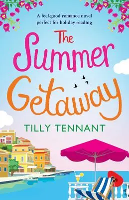 La fuga d'estate: Una bella lettura per le vacanze - The Summer Getaway: A feel good holiday read