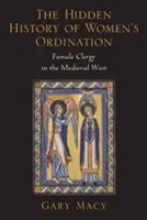 Sejarah Tersembunyi Penahbisan Perempuan: Pendeta Perempuan di Barat Abad Pertengahan - The Hidden History of Women's Ordination: Female Clergy in the Medieval West