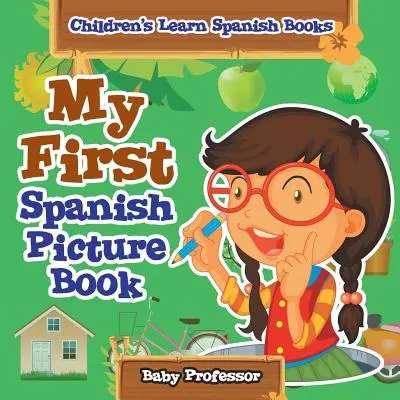 Il mio primo libro illustrato in spagnolo - Libri per bambini per imparare lo spagnolo - My First Spanish Picture Book - Children's Learn Spanish Books