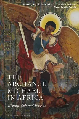 L'arcangelo Michele in Africa: storia, culto e persona - The Archangel Michael in Africa: History, Cult and Persona