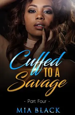 Ammanettata a un selvaggio 4 - Cuffed To A Savage 4