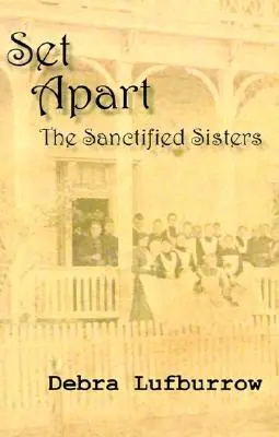 Set Apart: Le sorelle santificate - Set Apart: The Sanctified Sisters