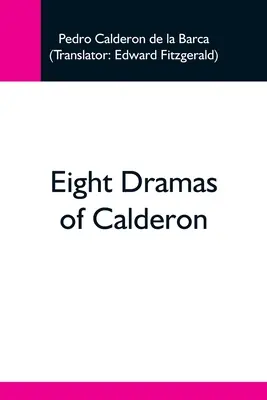 Otto drammi di Calderon - Eight Dramas Of Calderon
