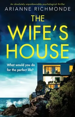 La casa della moglie: Un thriller psicologico assolutamente imperdibile - The Wife's House: An absolutely unputdownable psychological thriller