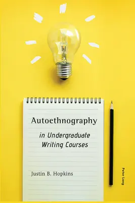 Autoetnografia nei corsi di scrittura universitari - Autoethnography in Undergraduate Writing Courses