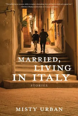 Sposato, vivo in Italia: Storie - Married, Living in Italy: Stories