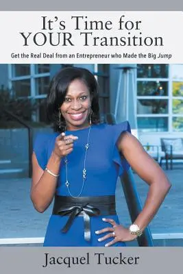 È il momento della tua transizione: Scopri il vero affare da un imprenditore che ha fatto il grande salto - It's Time for YOUR Transition: Get the Real Deal from an Entrepreneur who Made the Big Jump