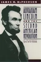 Abraham Lincoln e la seconda rivoluzione americana - Abraham Lincoln and the Second American Revolution