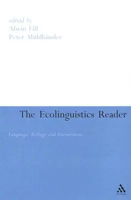 Lettore di ecolinguistica: Lingua, ecologia e ambiente - Ecolinguistics Reader: Language, Ecology and Environment