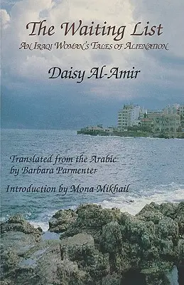 La lista d'attesa: I racconti di alienazione di una donna irachena - The Waiting List: An Iraqi Woman's Tales of Alienation