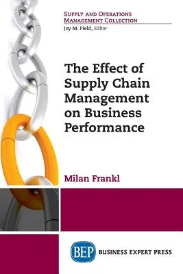 L'effetto della gestione della catena di fornitura sulle prestazioni aziendali - The Effect of Supply Chain Management on Business Performance