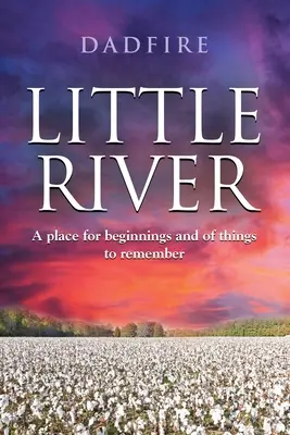 Little River: Un luogo per gli inizi e per le cose da ricordare - Little River: A place for beginnings and of things to remember