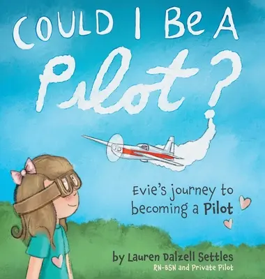Potrei essere un pilota? Il viaggio di Evie per diventare pilota - Could I Be a Pilot?: Evie's Journey to Becoming a Pilot