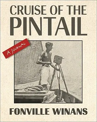 La crociera della coda di spillo: Un diario - Cruise of the Pintail: A Journal