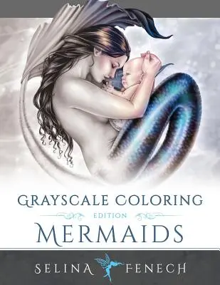 Sirene Edizione in scala di grigi da colorare - Mermaids Grayscale Coloring Edition