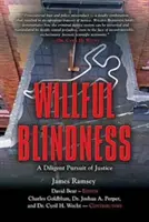 Cecità intenzionale: Una diligente ricerca di giustizia - Willful Blindness: A Diligent Pursuit of Justice