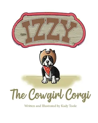 Izzy la cowgirl corgi - Izzy the Cowgirl Corgi