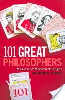 101 grandi filosofi: I creatori del pensiero moderno - 101 Great Philosophers: Makers of Modern Thought