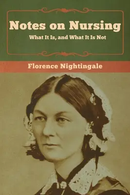 Appunti sull'infermieristica: Cos'è e cosa non è - Notes on Nursing: What It Is, and What It Is Not