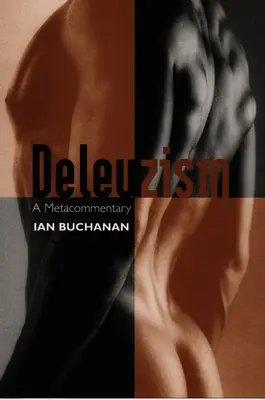 Deleuzismo: Un metacommentario - Deleuzism: A Metacommentary