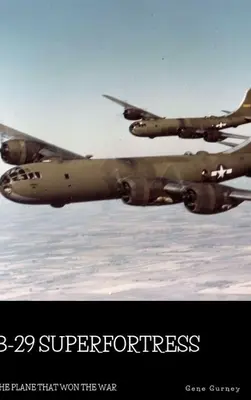 B-29 Superfortress: L'aereo che vinse la guerra - B-29 Superfortress: The Plane that Won the War