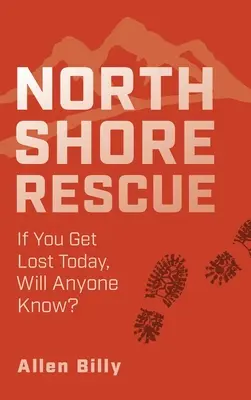 North Shore Rescue: Se oggi ti perdi, qualcuno lo saprà? - North Shore Rescue: If You Get Lost Today, Will Anyone Know?