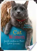 Donne gatto: Scrittrici sui loro amici felini - Cat Women: Female Writers on Their Feline Friends