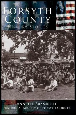 Contea di Forsyth: Storie di storia - Forsyth County: History Stories