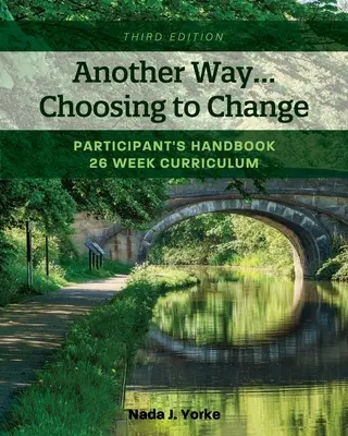Un altro modo... scegliere di cambiare: Manuale del partecipante - Programma di studio di 26 settimane - Another Way...Choosing to Change: Participant's Handbook - 26 week curriculum