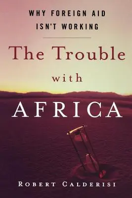 Il problema dell'Africa: Perché gli aiuti esteri non funzionano - The Trouble with Africa: Why Foreign Aid Isn't Working