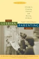 Il libro dei genitori lesbici: Guida alla creazione di una famiglia e all'educazione dei figli - The Lesbian Parenting Book: A Guide to Creating Families and Raising Children