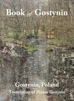 Libro di Gostynin, Polonia: Traduzione di Pinkas Gostynin - Book of Gostynin, Poland: Translation of Pinkas Gostynin