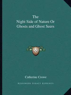 Il lato notturno della natura o Fantasmi e veggenti - The Night Side of Nature or Ghosts and Ghost Seers