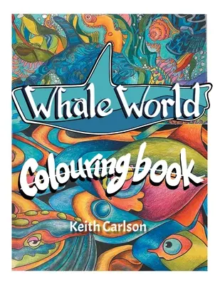 Il mondo delle balene: Libro da colorare - Whale World: Colouring Book