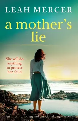 La menzogna di una madre: un romanzo avvincente ed emozionante - A Mother's Lie: An utterly gripping and emotional page-turner
