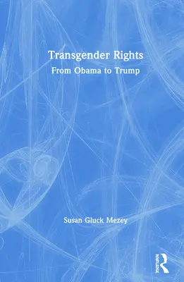 Diritti dei transgender: Da Obama a Trump - Transgender Rights: From Obama to Trump