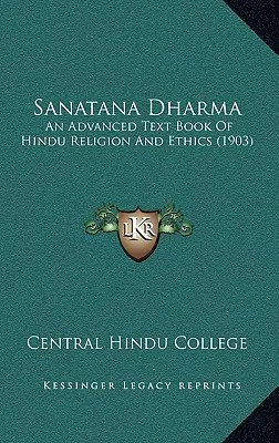 Sanatana Dharma: Un libro di testo avanzato di religione ed etica indù (1903) - Sanatana Dharma: An Advanced Text Book Of Hindu Religion And Ethics (1903)