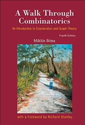 Passeggiata in combinatoria, A: Introduzione all'enumerazione e alla teoria dei grafi (quarta edizione) - Walk Through Combinatorics, A: An Introduction to Enumeration and Graph Theory (Fourth Edition)