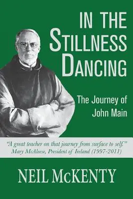 Nella quiete che danza: Il viaggio di John Main - In The Stillness Dancing: The Journey of John Main