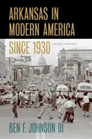 L'Arkansas nell'America moderna dal 1930 - Arkansas in Modern America Since 1930