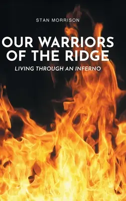I nostri guerrieri del crinale: Vivere in un inferno - Our Warriors of the Ridge: Living Through an Inferno