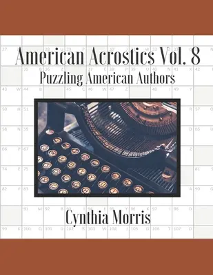 Acrostica Americana Volume 8: Autori americani enigmatici - American Acrostics Volume 8: Puzzling American Authors