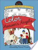 Colorare gli angeli del cielo: Un libro da colorare per adulti per la tua anima - Color Heaven's Angels: An Adult Coloring Book for Your Soul