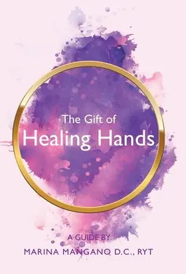 Il dono delle mani guaritrici: Una guida - The Gift of Healing Hands: A Guide