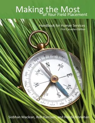 Sfruttare al meglio l'esperienza sul campo: Manuale per i servizi umani - Making the Most of Your Field Placement: Handbook for Human Services
