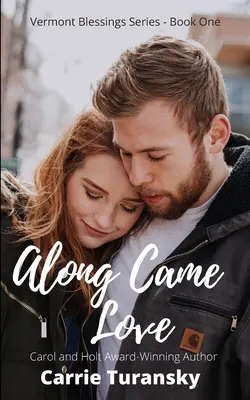 L'amore è arrivato: Serie Vermont Blessings - Libro primo - Along Came Love: Vermont Blessings Series - Book One